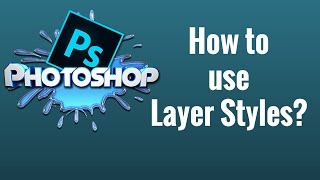 How to use Layer Styles PhotoShop CC Tutorials [upl. by Aratahc895]