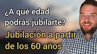 EDAD DE JUBILACIÓN 2022 ¿Cuándo puedo jubilarme [upl. by Ahsikrats]