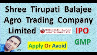 Shree Tirupati Balajee Agro Trading Company Limited IPO Detail [upl. by Adnorat]