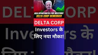 Delta Corp Demerger New Opportunities for Investors  निवेशकों के लिए नए अवसर  stocksynergy [upl. by Mohammad]