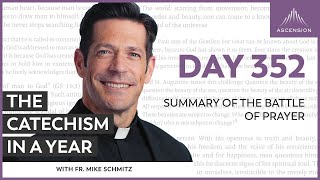 Day 352 Summary of The Battle of Prayer — The Catechism in a Year with Fr Mike Schmitz [upl. by Gleich]