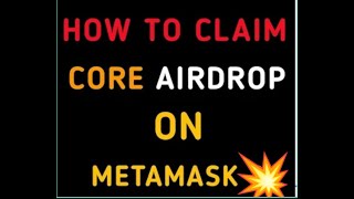 HOW TO CLAIM YOUR CORE AIRDROP ON METAMASK WALLET EASILY [upl. by Asel]