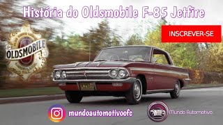 A História do Oldsmobile F85 Jetfire [upl. by Xena]