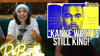 Kanye West Is Still KING  Rebirth The Podcast [upl. by Breskin]