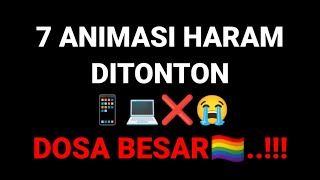 7 ANIMASI HARAM DITONTON 📱💻❌😭 [upl. by Troyes326]