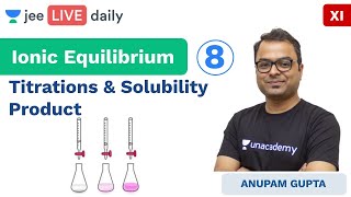 JEE Mains Ionic Equilibrium L 8  Titration amp Ksp  Unacademy JEE  JEE Chemistry  Anupam Sir [upl. by Poock]