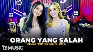 ARLIDA PUTRI FEAT AJENG FEBRIA  ORANG YANG SALAH Official Live Music Video [upl. by Eloccin]