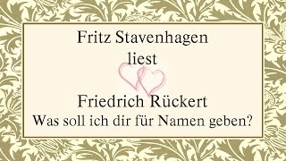 Friedrich Rückert „Was soll ich dir für Namen geben“ II [upl. by Aeslehs152]