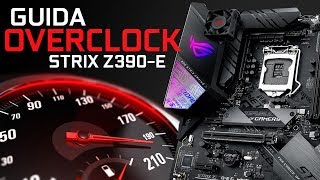 OVERCLOCK CPU GUIDA PASSO PASSO  ROG STRIX Z390E GAMING [upl. by Sloatman231]