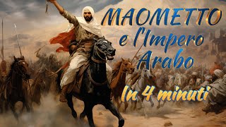 Maometto e lImpero Arabo in 4 minuti [upl. by Uile]