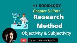 Plus One Sociology Class  Chapter 5  Part 1 Research Methods  Objectivity amp Subjectivity [upl. by Mcgill72]