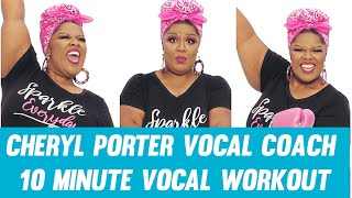 10 Minute Vocal Workout for SINGERS wCheryl Porter Vocal Coach [upl. by Urina]