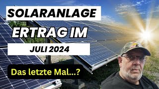 DIY Solaranlage  Ertrag im Juli 24 vielleicht zum letzten Mal [upl. by Lucila897]