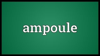 Ampoule Meaning [upl. by Oderf]