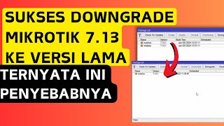 Begini cara downgrade Mikrotik 713 ke versi yang lebih lama  Sukses Downgrade Mikrotik [upl. by Lilla923]