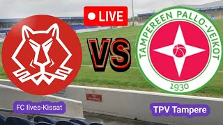 FC IlvesKissat VS TPV Tampere Today Football Live Match [upl. by Uos]