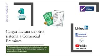 Cargar factura que timbre en otro sistema a Contpaqi Comercial Premium [upl. by Aliban151]