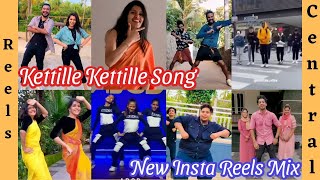 Kettille Kettille Song New Reels Collection  Kettille Kettille Song Reels  Kettile Kettile Reels [upl. by Mavra]