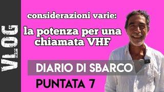 Considerazioni varie  la potenza per una chiamataVHF  Vlog in barca a vela Pt7 [upl. by Idrahs477]