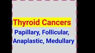 Papillary Follicular Anaplastic Medullary thyroid cancer amp Treatment [upl. by Yrok]