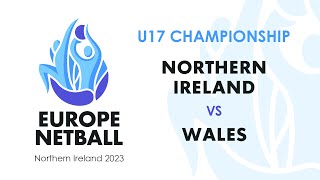 Northern Ireland vs Wales  Europe Netball U17 Championship [upl. by Omarr327]