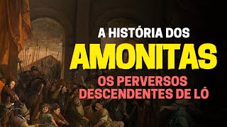 DESCUBRA QUEM ERAM OS AMONITAS NA BÍBLIA A HISTÓRIA DOS FILHOS DE AMOM [upl. by Olia206]