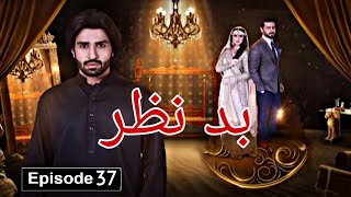 Pashto New Drama Serial  Bad Nazar  Episode 37  Review  Explain In Pashto  November 03 2023 [upl. by Nylirehc]