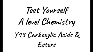 Test Yourself A level Chemistry  Y13 Carboxylic Acids and Esters [upl. by Ayn]