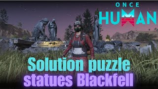 Solution puzzle statues Blackfell  Once Human [upl. by Llenej]