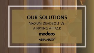 Medeco Maxum Deadbolt vs A Prying Attack  Medeco Locks [upl. by Barton121]