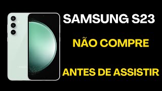 Samsung S23 Vale a pena [upl. by Suckow289]