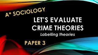 A Sociology Evaluate Labelling theories of crime [upl. by Tad]