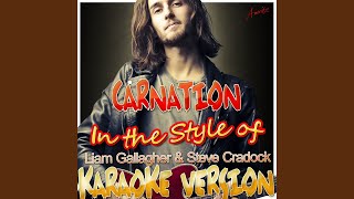 Carnation In the Style of Liam Gallagher amp Steve Cradock Karaoke Version [upl. by Allan]