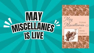 May Miscellanies is LIVE [upl. by Storer]