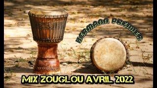 SPECIAL MIX ZOUGLOU AVRIL 2022 HERMANN PREMIER 0748018810 [upl. by Rubio]