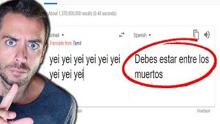 NO PONGAS 9 VECES quot YEIquot EN GOOGLE TRANSLATE O PASARÁS UN MAL RATO [upl. by Ellehsyt695]