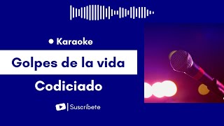 Golpes de la vida  Codiciado Karaoke [upl. by Howie]