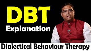 DBT Dialectical Behaviour Therapy Explanation  Psychiatrist Prathap [upl. by Valaree]