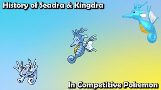 How GREAT were Seadra amp Kingdra ACTUALLY  History of Seadra amp Kingdra in Competitive Pokemon [upl. by Aciretehs369]