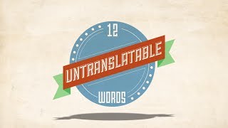 12 Untranslatable Words [upl. by Anaya871]