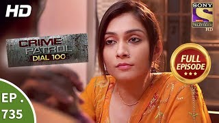 Crime Patrol Dial 100  Ep 735  Full Episode  16th March 2018 [upl. by Ahsiekahs462]