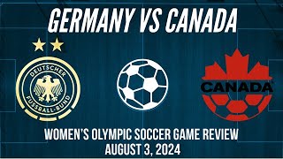 Germany vs Canada Women’s Olympic Soccer Game Review August 3 2024 [upl. by Ahsitram]