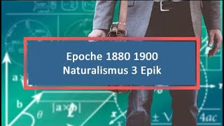 Epoche 1880 1900 Naturalismus 3 Epik [upl. by Mcmahon]