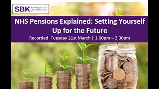 NHS Pensions Explained Setting Yourself Up for the Future Webinar [upl. by Alleris]