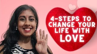 4 Steps to CHANGE with LOVE  Improving your daily life with selflove selfcare [upl. by Uri653]