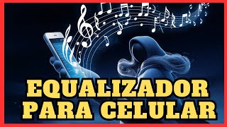 MELHOR EQUALIZADOR PARA CELULAR [upl. by Ambrosane151]