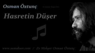 Hasretin Düşer Osman Öztunç [upl. by Reeher901]