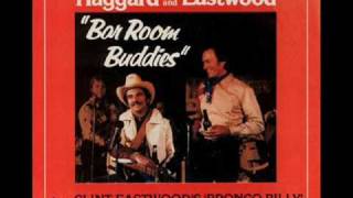 Merle Haggard amp Clint Eastwood Bar Room Buddies [upl. by Hope675]