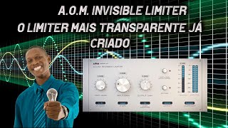 AOM Invisible Limiter  O Limiter mais transparente já criado [upl. by Airdnua]