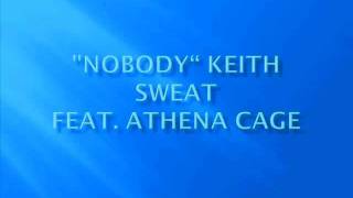 Nobody Keith Sweat Ft Athena Cage Lyrics [upl. by Nagek65]